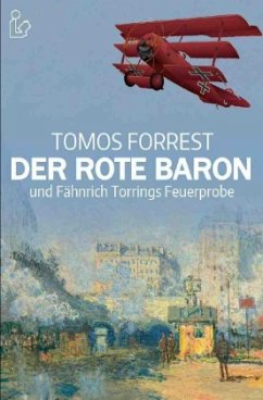 DER ROTE BARON UND FÄHNRICH TORRINGS FEUERPROBE - Forrest, Tomos
