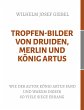 Tropfen-Bilder von Druiden, Merlin und... - Bild 1