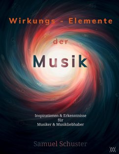 Wirkungs-Elemente der Musik - Schuster, Samuel