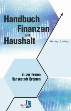 Handbuch Finanzen und Haushalt in der Freien Hansestadt Bremen - Lühr, Henning