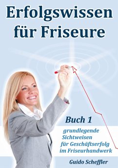 Erfolgswissen für Friseure Buch 1 - Scheffler, Guido