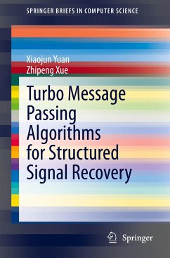 Turbo Message Passing Algorithms for Structured Signal Recovery - Yuan, Xiaojun;Xue, Zhipeng