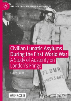 Civilian Lunatic Asylums During the First World War - Hilton, Claire