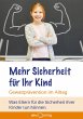 Mehr Sicherheit für Ihr Kind (eBook,... - Bild 1