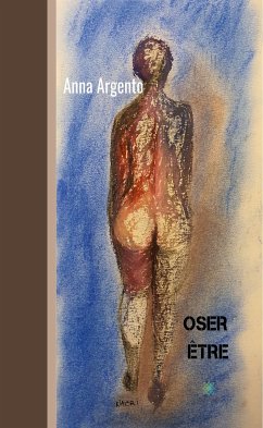Oser être (eBook, ePUB) - Argento, Anna