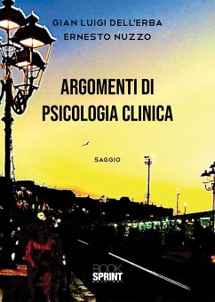 Argomenti di Psicologia Clinica (eBook, ePUB) - Luigi Dell'Erba, Gian; Nuzzo, Ernesto