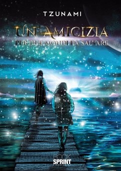 Un’amicizia per due mondi da salvare (eBook, ePUB) - Tzunami