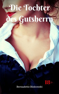 Die Tochter des Gutsherrn (eBook, ePUB) - Binkowski, Bernadette