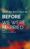 What My Wife Told Me Before We Were Married (eBook, ePUB)