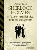 Sherlock Holmes e l&quote;avventura dei dieci uomini somiglianti (eBook, ePUB)