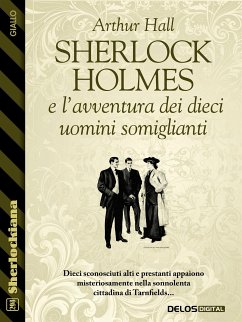 Sherlock Holmes e l’avventura dei dieci uomini somiglianti (eBook, ePUB) - Hall, Arthur