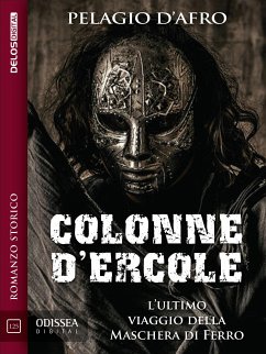 Colonne d'Ercole. L'Ultimo Viaggio della Maschera di Ferro (eBook, ePUB) - D'Afro, Pelagio