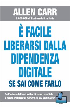 È facile liberarsi dalla dipendenza digitale (eBook, ePUB) - Carr, Allen