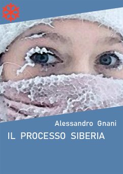 Il processo Siberia (eBook, ePUB) - Gnani, Alessandro