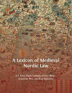 A Lexicon of Medieval Nordic Law (eBook, ePUB) - Love, Jeffrey; Larsson, Inger; Djärv, Ulrika; Peel, Christine; Simensen, Erik