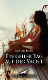 Ein geiler Tag auf der Yacht   Erotische Geschichte (eBook, ePUB)