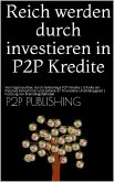 Reich werden durch investieren in P2P Kredite (eBook, ePUB)