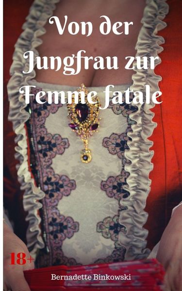 Von der Jungfrau zur Femme fatale (eBook, ePUB) Von der Jungfrau zur Femme fatale (eBook, ePUB)