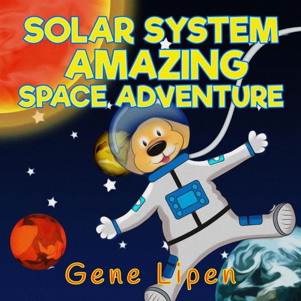 Solar System Amazing Space Adventure (Kids Books For Young Explorers, #3) (eBook, ePUB) Solar System Amazing Space Adventure (Kids Books For Young Explorers, #3) (eBook, ePUB)