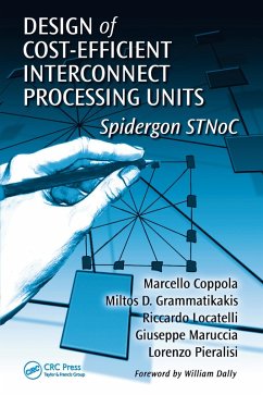 Design of Cost-Efficient Interconnect Processing Units (eBook, ePUB) - Coppola, Marcello; Grammatikakis, Miltos D.; Locatelli, Riccardo; Maruccia, Giuseppe; Pieralisi, Lorenzo