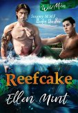 Reefcake (Wild Menage, #1) (eBook, ePUB) Reefcake (Wild Menage, #1) (eBook, ePUB)