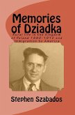 Memories of Dziadka: Rural Life in the Kingdom of Poland 1880-1912 and Immigration to America (eBook, ePUB)