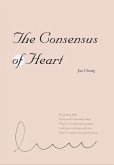 The Consensus of Heart (eBook, ePUB) The Consensus of Heart (eBook, ePUB)