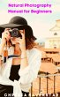 Natural Photography Manual for... - Bild 1