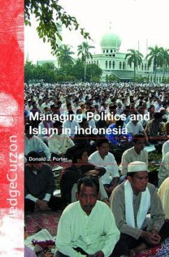 Managing Politics and Islam in Indonesia - Porter, Donald J