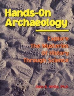 Hands-On Archaeology - White, John R; Oveross, Mattie
