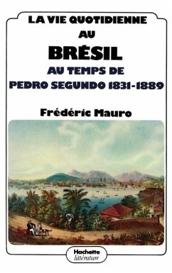 Cover La vie quotidienne au Brésil au temps de Pedro Segundo 1831 - 1889