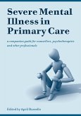 Severe Mental Illness in Primary Care (eBook, ePUB) Severe Mental Illness in Primary Care (eBook, ePUB)