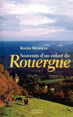Souvenirs d'un enfant du Rouergue - Beteille-R