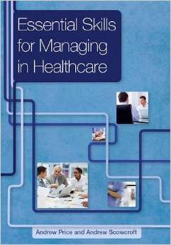 Essential Skills for Managing in Healthcare (eBook, ePUB) - Price, Andrew; Scowcroft, Andrew