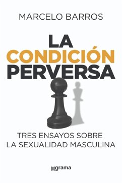 La condición perversa (eBook, ePUB) - Barros, Marcelo