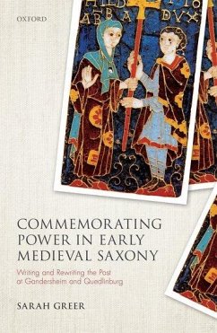 Commemorating Power in Early Medieval Saxony - Greer, Sarah
