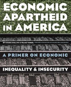 Economic Apartheid in America - Collins, Chuck; Yeskel, Felice