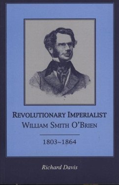 Revolutionary Imperialist: William Smith O'Brien, 1803-64 - Davis, Richard
