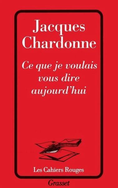 Ce que je voulais vous dire aujourd'hui