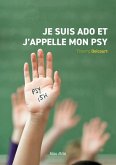 Je suis ado et j'appelle mon psy Je suis ado et j'appelle mon psy