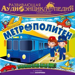 Razvivayushchaya audioenciklopediya. Transport: Metropoliten (MP3-Download) - Lukin, Aleksandr; Fedosov, Stanislav; Vasserman, Anatolij; Levashev, Vladimir; Ohlobystin, Ivan; CHovzhik, Alla; Gerasimov, Vyacheslav; Anofriev, Oleg; Telegina, Tat'yana