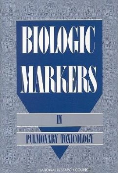 Biologic Markers in Pulmonary Toxicology - National Research Council; Division On Earth And Life Studies; Commission On Life Sciences; Committee on Biologic Markers