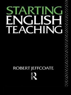 Starting English Teaching - Jeffcoate, Robert