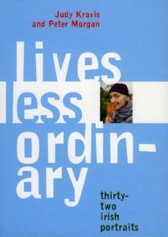 Lives Less Ordinary: Thirty-Two Irish Portraits - Kravis, Judy; Morgan, Peter