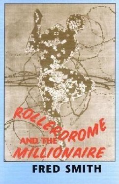 Rollerdrome and the Millionaire: Poems - Smith, Fred