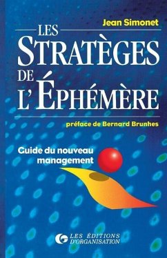 Les stratèges de l'éphémère: Guide du nouveau management - Simonet, Jean