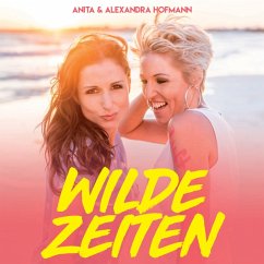 Wilde Zeiten - Hofmann,Anita & Alexandra
