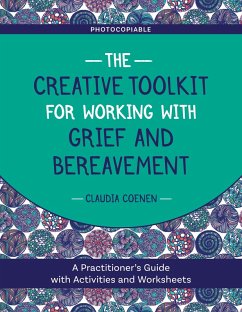 The Creative Toolkit for Working with Grief and Bereavement (eBook, ePUB) - Coenen, Claudia