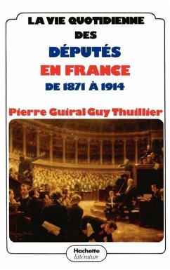 Cover La vie quotidienne des députés en France de 1871 à 1914
