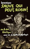 Sauve qui peut, Robin ! ou le don hérétique Sauve qui peut, Robin ! ou le don hérétique